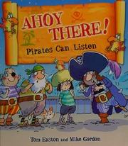 Ahoy There Pirates Can Listen Easton Tom Childrens Fiction Writer