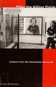 After The Killing Fields Lessons From The Cambodian Genocide 1st Edition Etcheson