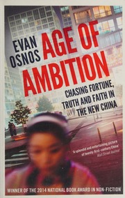 Age Of Ambition Chasing Fortune Truth And Faith In The New China Osnos