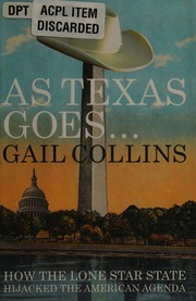 As Texas Goes How The Lone Star State Hijacked The American Agenda Collins