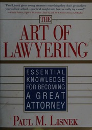 The Art Of Lawyering Essential Knowledge For Becoming A Great Attorney Lisnek