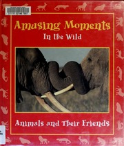Amusing Moments In The Wild Animals And Their Friends 1st Ed Moonstone Press