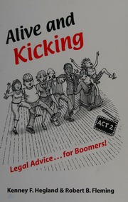 Alive And Kicking Legal Advice For Boomers Hegland Kenney F