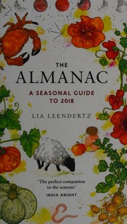 The Almanac A Seasonal Guide To 2018 Leendertz Lia Author