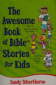 The Awesome Book Of Bible Stories For Kids Silverthorne Sandy