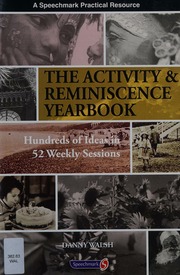 The Activity And Reminiscence Yearbook Hundreds Of Ideas In 52 Weekly Sessions Walsh