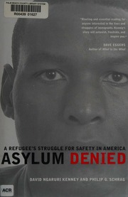 Asylum Denied A Refugees Struggle For Safety In America 1 Edition Kenney