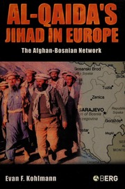 Alqaidas Jihad In Europe The Afghanbosnian Network Kohlmann