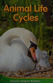Animal Life Cycles Support Reader Level 2 Chapter 3 Houghton Mifflin Science Illinois Science