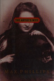 The Artists Wife A Novel 1st Ed Phillips Max