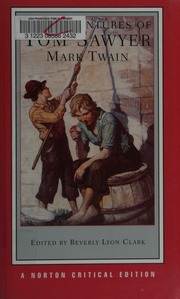 The Adventures Of Tom Sawyer Authoritative Text Backgrounds And Contexts Criticism Twain