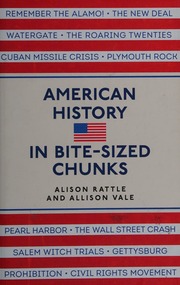 American History In Bitesized Chunks Rattle Alison Author Vale