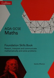 Aqa Gcse Maths Foundation Reason Interpret And Communicate Mathematically And Solve Problems Skills Book Fourth Edition Wharton