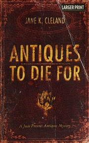 Antiques To Die For A Josie Prescott Antiquea Mystery Larger Print Jane K Cleland