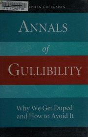 Annals Of Gullibility Why We Get Duped And How To Avoid It Greenspan
