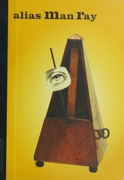 Alias Man Ray The Art Of Reinvention Klein Mason Man Ray 18901976 Baker