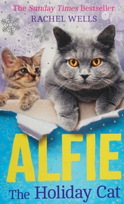 Alfie The Holiday Cat Wells Rachel Childrens Author Author