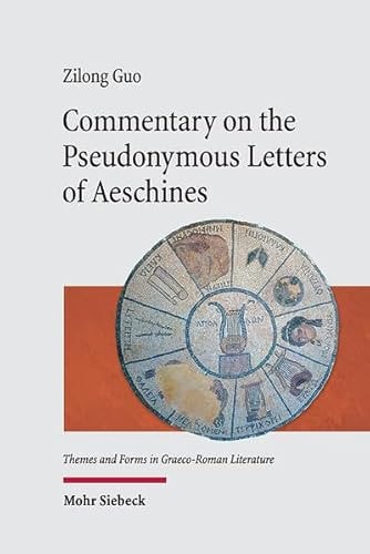 Commentary On The Pseudonymous Letters Of Aeschines Zilong Guo