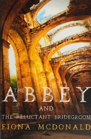 The Abbey And The Reluctant Bridegroom Mcdonald Fiona 1942 Author