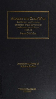 Against The Cold War The History And Political Traditions Of Prosovietism In The British Labour Party 194589 Lilleker