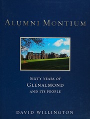 Alumni Montium Sixty Years Of Glenalmond And Its People Willington