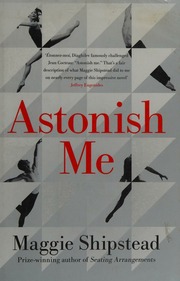 Astonish Me Shipstead Maggie Author