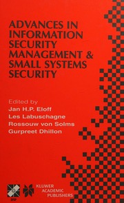Advances In Information Security Management Small Systems Security Ifip Tc11 Wg111wg112 Eighth Annual Working Conference On Information Security Management Small Systems Security September 2728 2001 Las Vegas Nevada Usa Ifip Tc11 Wg111wg112 Working Conference On Information Security Management Small Systems Security 8th 2001 Las Vegas