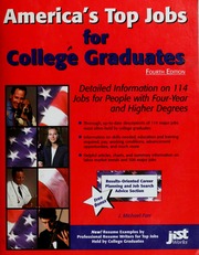 Americas Top Jobs For College Graduates Detailed Information On 114 Jobs For People With Fouryear And Higher Degrees 4th Ed Farr
