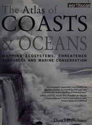 The Atlas Of Coasts And Oceans Mapping The Worlds Marine Areas Hinrichsen