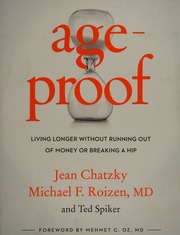 Ageproof Living Longer Without Running Out Of Money Or Breaking A Hip First Edition Chatzky