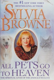 All Pets Go To Heaven The Spiritual Lives Of The Animals We Love Large Type Ed Browne