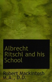 Albrecht Ritschl And His School Robert Mackintosh