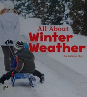 All About Winter Weather Clay Kathryn Author