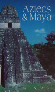 Aztecs Maya James N
