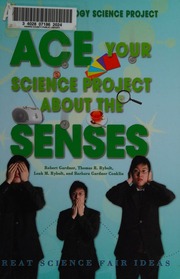 Ace Your Science Project About The Senses Great Science Fair Ideas Gardner
