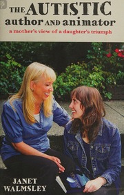 The Autistic Author And Animator A Mothers View Of A Daughters Triumph Walmsley