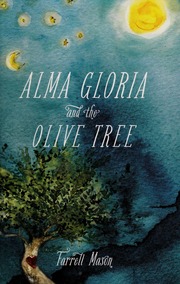 Alma Gloria And The Olive Tree Mason Farrell