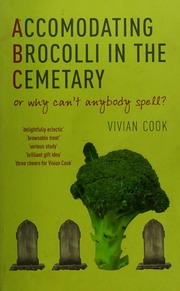 Accomodating Brocolli In The Cemetery Or Why Cant Anybody Spell Cook