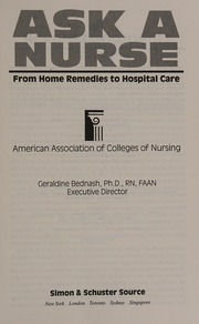 Ask A Nurse From Home Remedies To Hospital Care Bednash Geraldine American Association Of Colleges Of Nursing