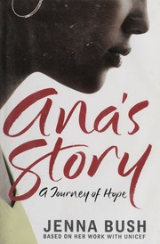 Anas Story A Journey Of Hope Bush Jenna Baxter Mia