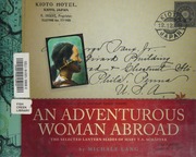 An Adventurous Woman Abroad The Selected Lantern Slides Of Mary Ts Schaffer Lang