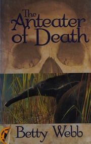 The Anteater Of Death A Gunn Zoo Mystery 1st Ed Webb Betty