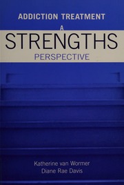 Addiction Treatment A Strengths Perspective Van Wormer Katherine S