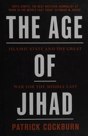 The Age Of Jihad Islamic State And The Great War For The Middle East Cockburn