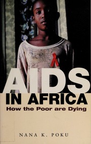 Aids In Africa How The Poor Are Dying None Poku Nana 1971