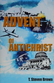 Advent Of Antichrist A Tale Of The Time Of The End Brown T Steven