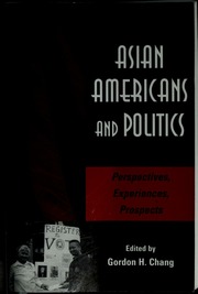 Asian Americans And Politics Perspectives Experiences Prospects Chang