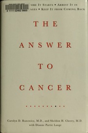 The Answer To Cancer Stop It Before It Starts Arrest It In Its Earliest Stages Keep It From Coming Back Runowicz