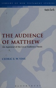 The Audience Of Matthew An Appraisal Of The Local Audience Thesis Vine