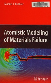 Atomistic Modeling Of Materials Failure Buehler Markus J